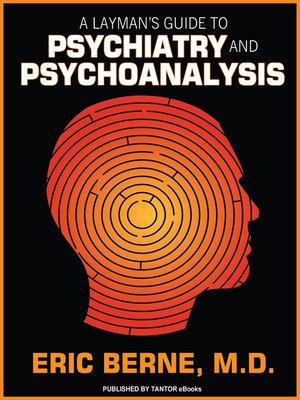 cover image of A Layman's Guide to Psychiatry and Psychoanalysis